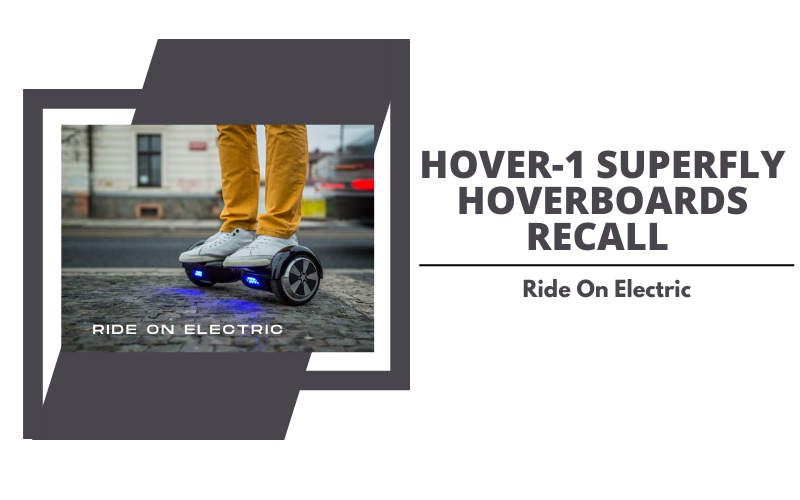 Hover-1 Superfly Hoverboards Recall 