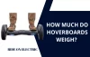 How Much Do Hoverboards Weigh in Pound