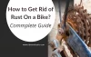 How to Get Rid of Rust On a Bike