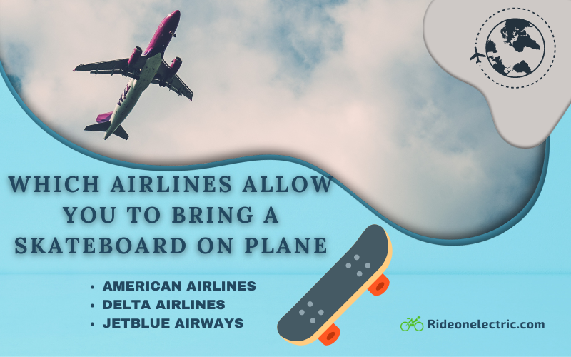 Which Airlines Allow You To Bring a Skateboard on Plane?