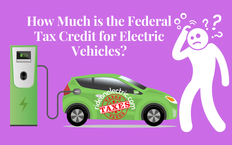 How-Much-is-the-Federal-Tax-Credit-for-Electric-Vehicles