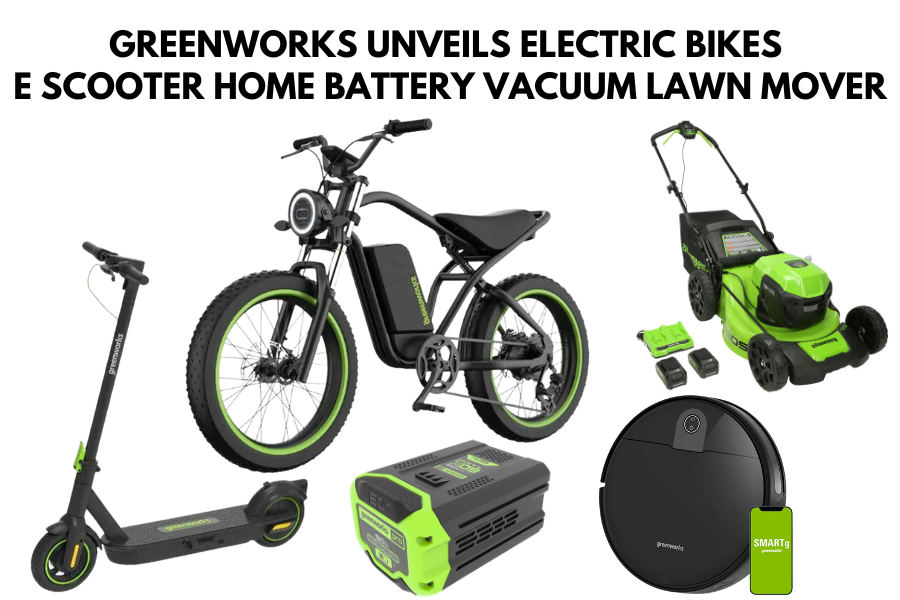 greenworks unveils electric bikes E Scooter home battery vacuum lawn mover