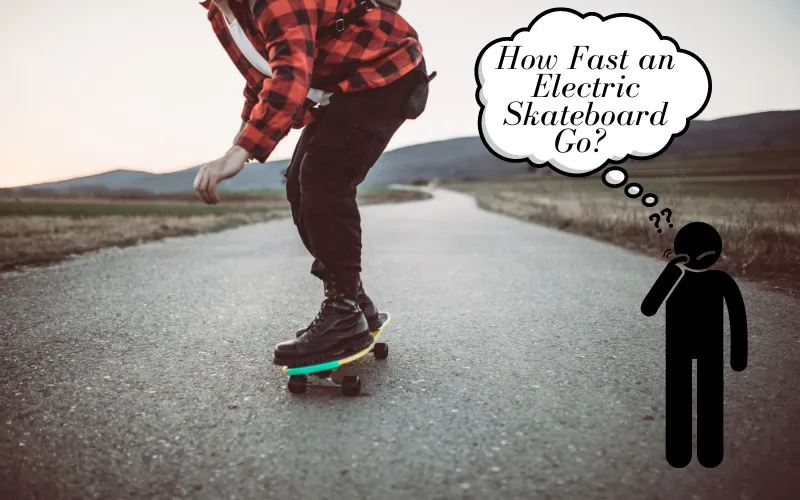 How Fast Does an Electric Skateboard Go? 5 Fastest Models