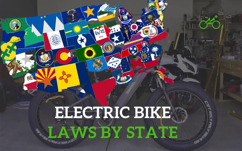 Ebike Laws By State – Rules and Regulations in 2023