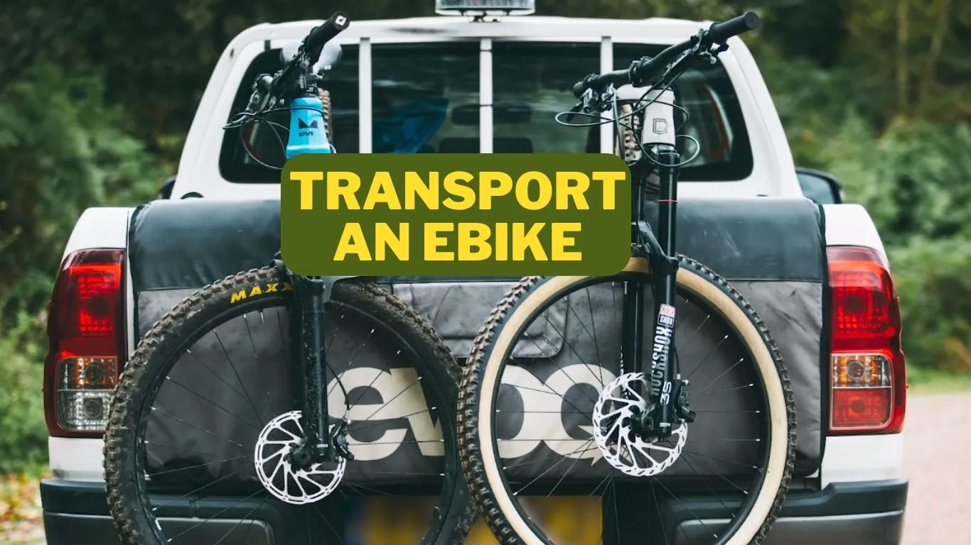 How To Transport An Ebike? 4 Best Ways to Move Your eBike
