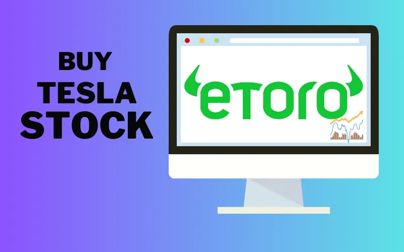 How to Buy Tesla Stock on eToro? Best Time to Buy & Investment