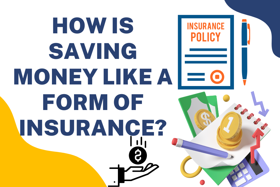 How is Saving Money Like a Form of Insurance?