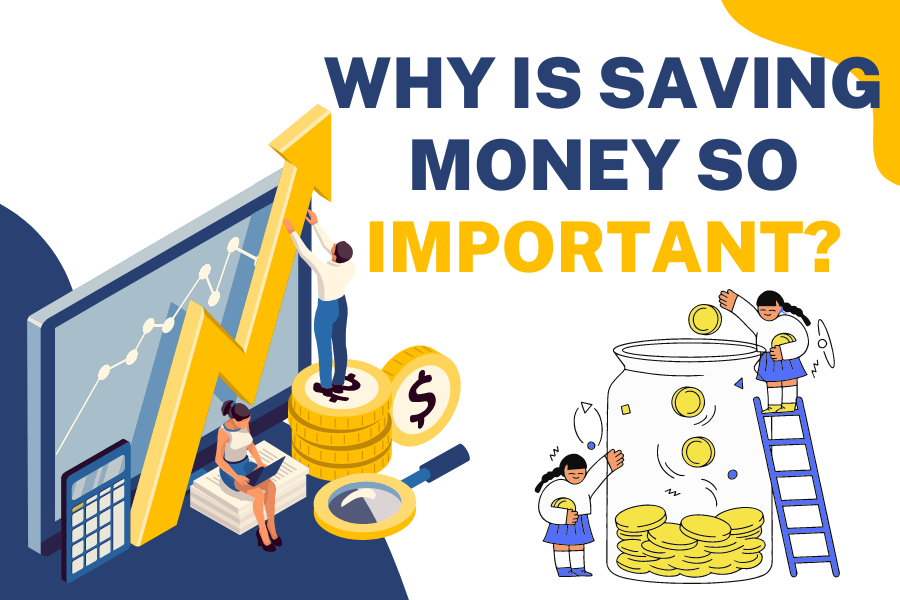 Why is Saving Money So Important for Your Future?